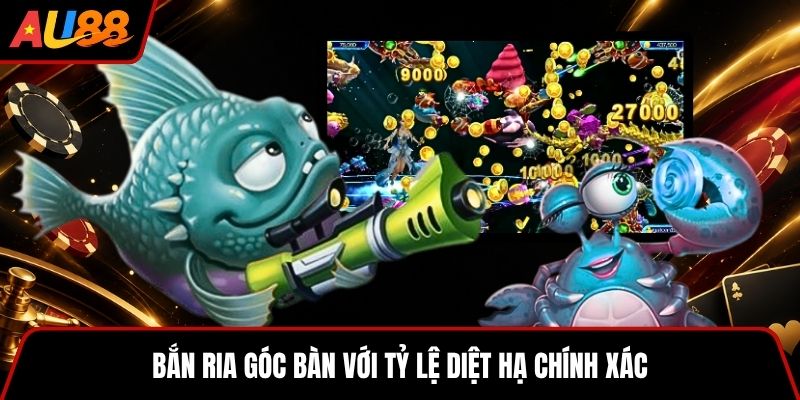 Bắn ria góc bàn với tỷ lệ diệt hạ chính xác