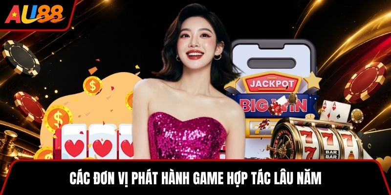 Các đơn vị phát hành game hợp tác lâu năm