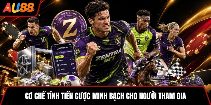 Cơ chế tính tiền cược minh bạch cho người tham gia