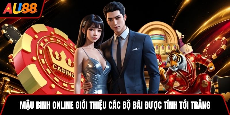 Mậu Binh online giới thiệu các bộ bài được tính tới trắng