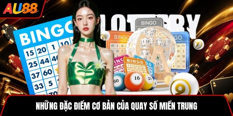 Những đặc điểm cơ bản của quay số miền Trung