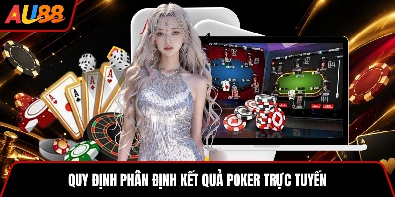 Quy định phân định kết quả Poker trực tuyến