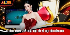 Xì Dách Online Kỹ Thuật Đọc Bài Và Mẹo Dằn Đúng Lúc